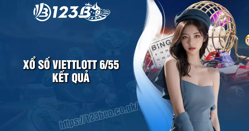 Xổ số Vietlott 6/55 kết quả – Cách dò và bí quyết chơi hiệu quả